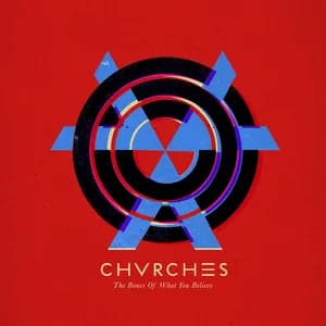 The Bones of What You Believe by CHVRCHES album cover